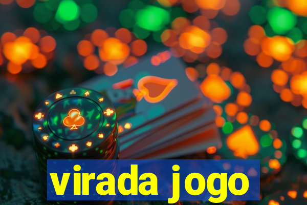 virada jogo