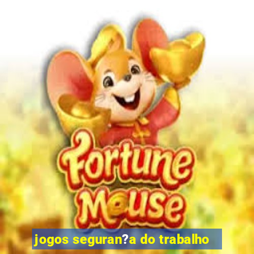 jogos seguran?a do trabalho