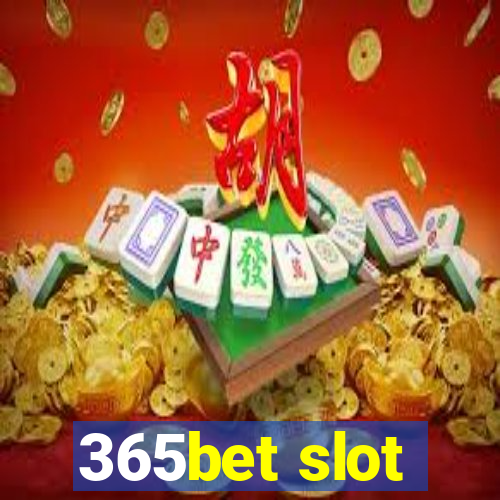 365bet slot