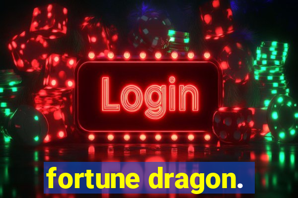 fortune dragon.