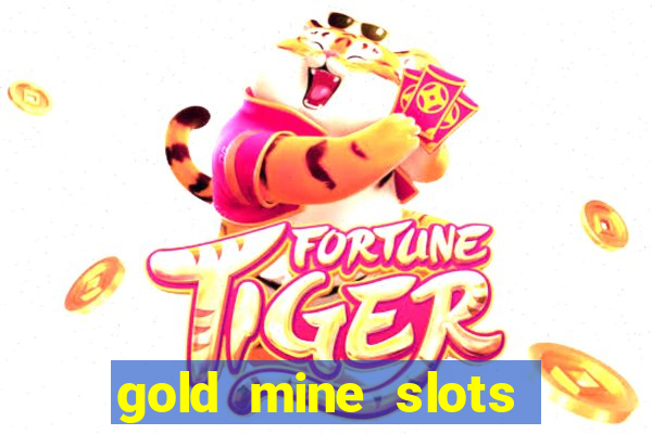 gold mine slots for real money