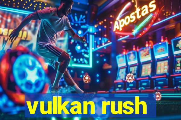 vulkan rush