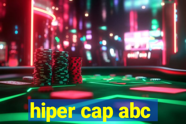 hiper cap abc