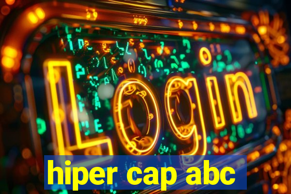 hiper cap abc