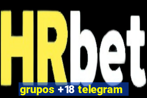 grupos +18 telegram