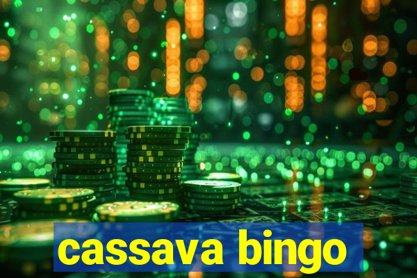 cassava bingo