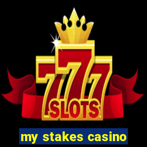 my stakes casino