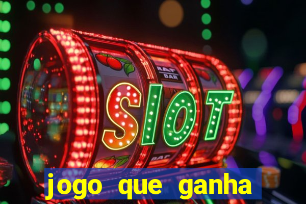 jogo que ganha dinheiro para jogar