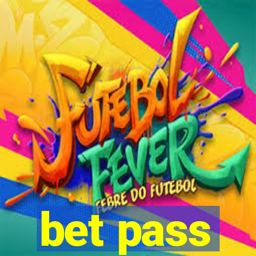 bet pass