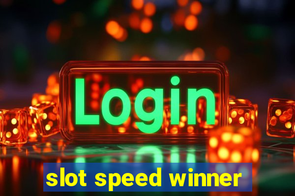 slot speed winner