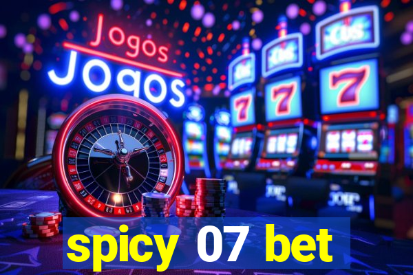 spicy 07 bet