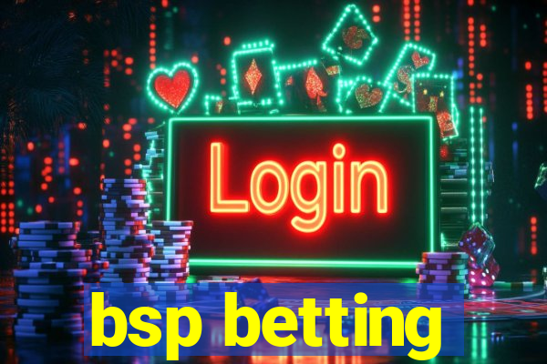 bsp betting