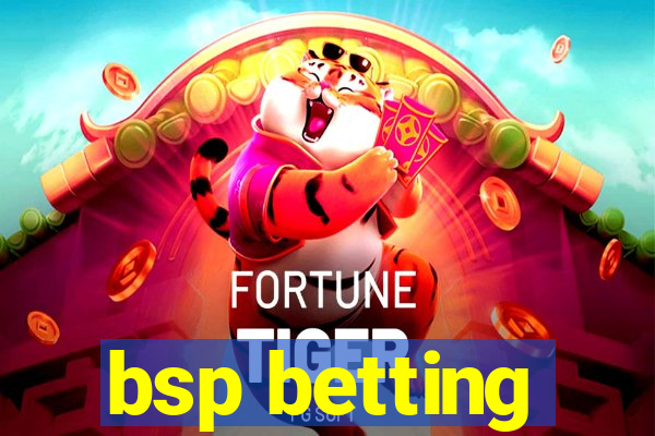 bsp betting