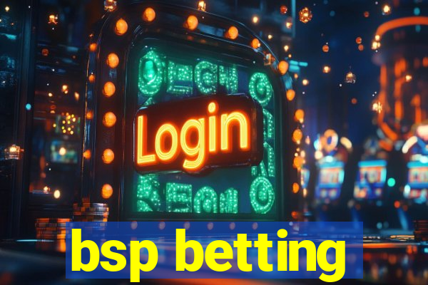 bsp betting