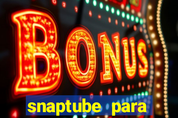 snaptube para windows 7