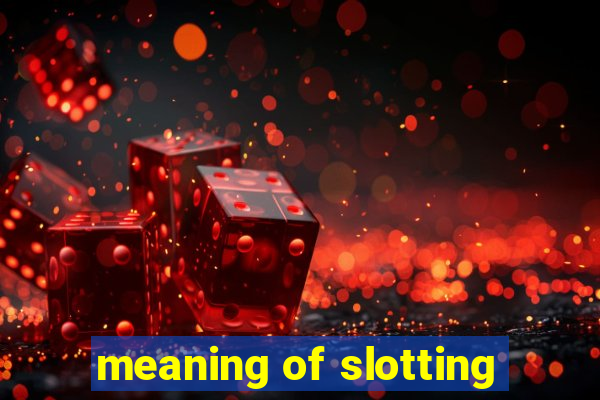 meaning of slotting