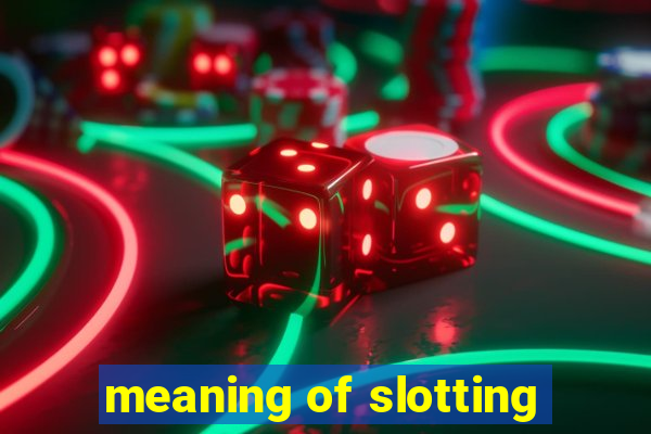 meaning of slotting