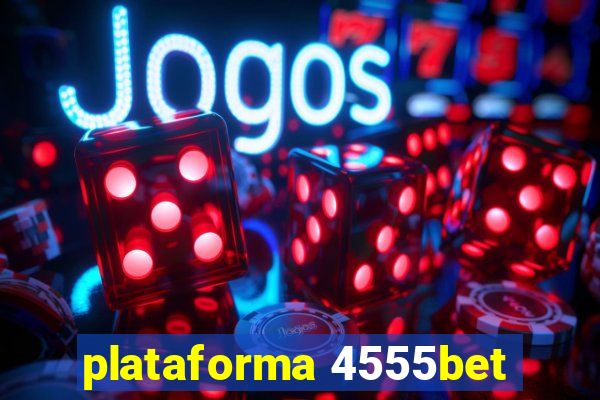 plataforma 4555bet