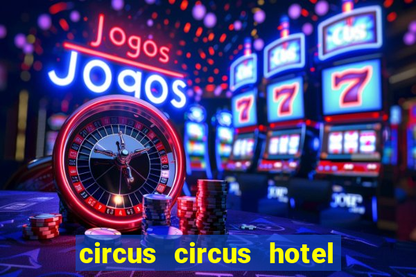 circus circus hotel and casino resort fee