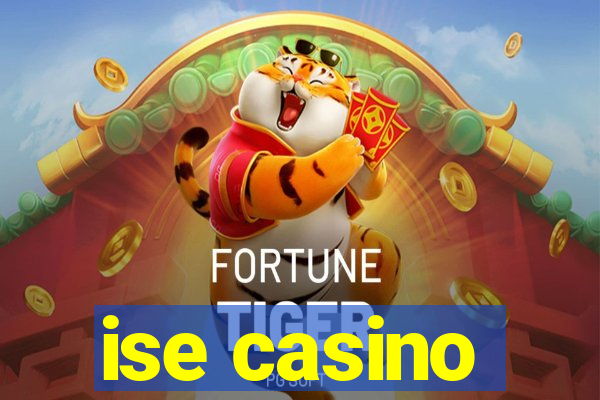 ise casino