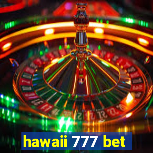 hawaii 777 bet