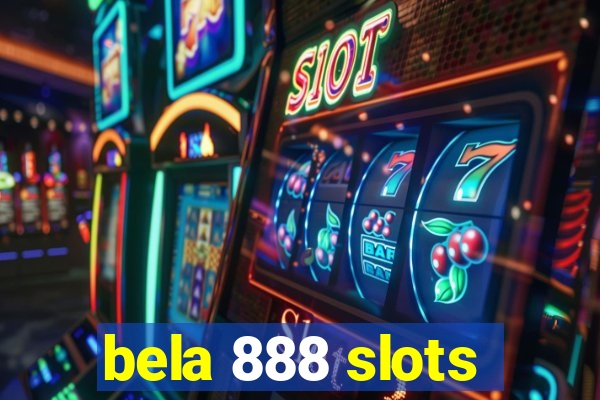 bela 888 slots