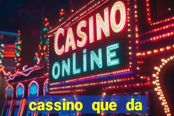 cassino que da dinheiro para jogar