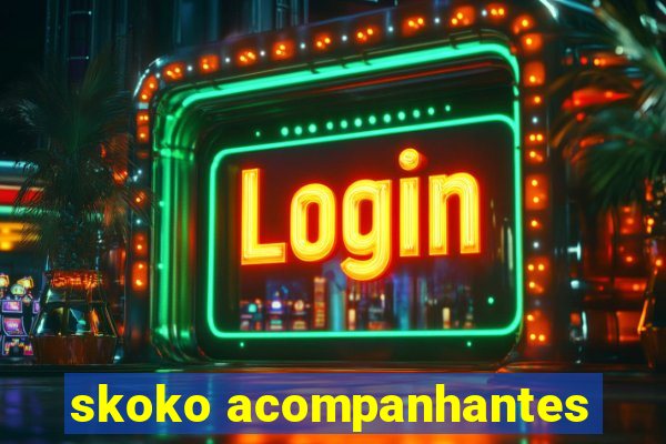 skoko acompanhantes