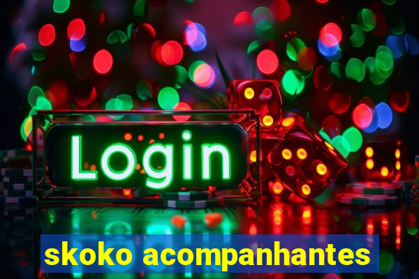 skoko acompanhantes