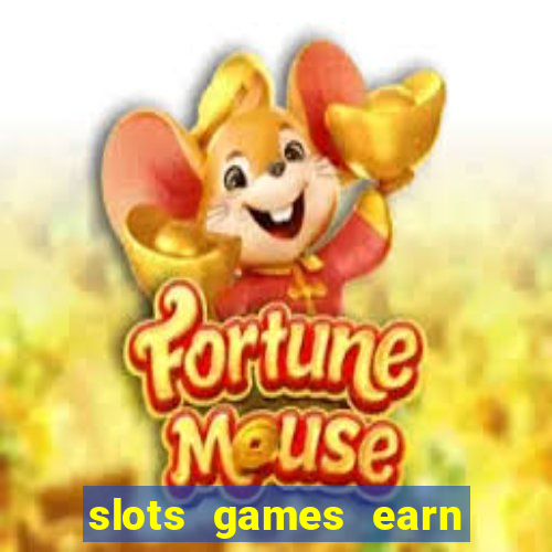 slots games earn cash money pf2