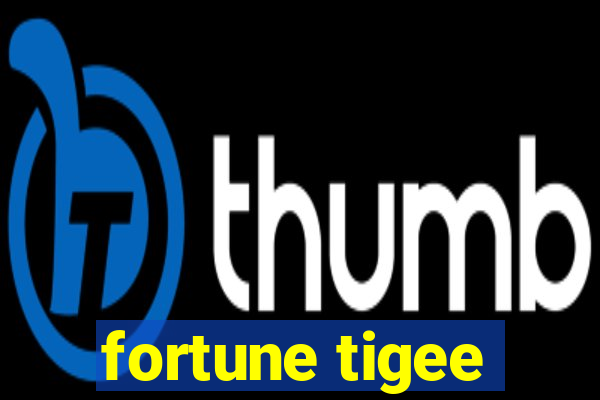 fortune tigee