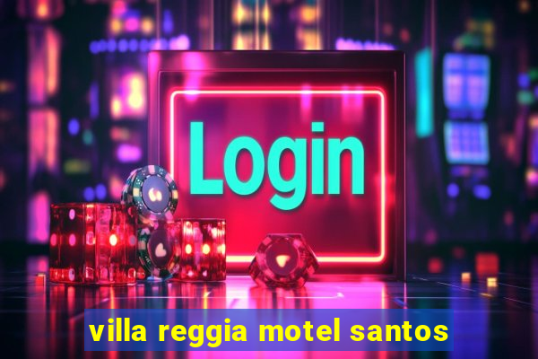 villa reggia motel santos