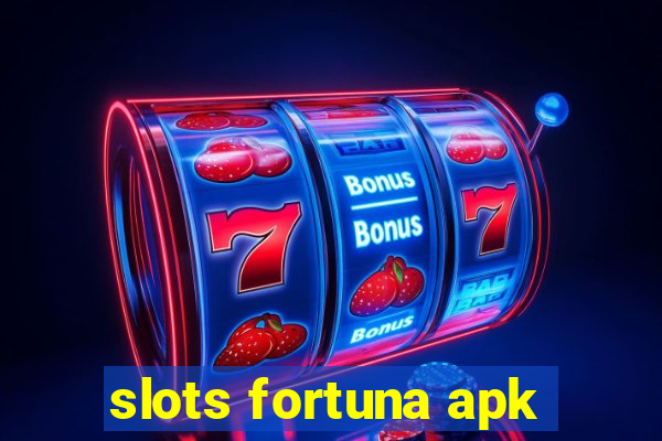 slots fortuna apk