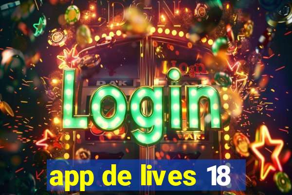 app de lives 18