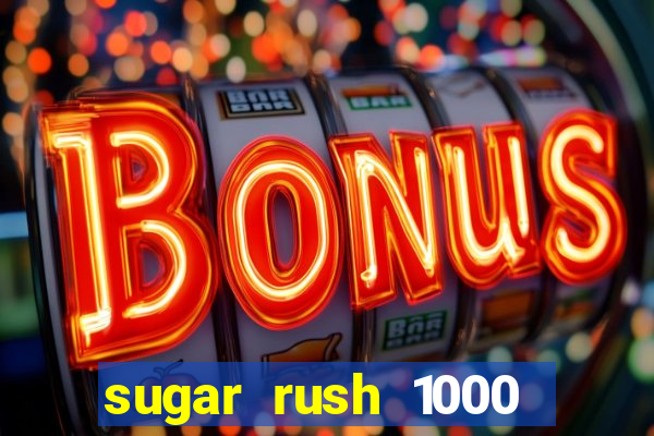 sugar rush 1000 demo slot