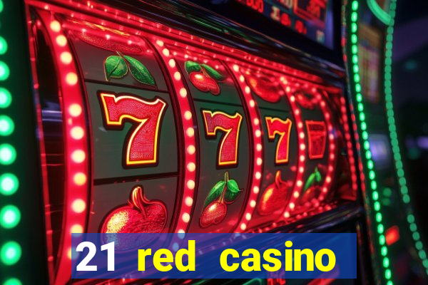 21 red casino bonus code