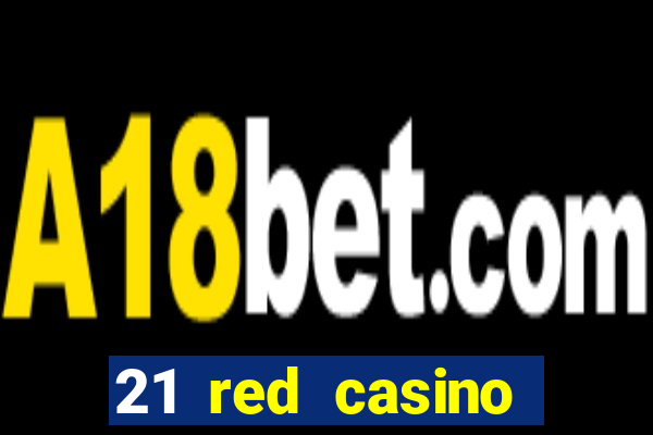 21 red casino bonus code