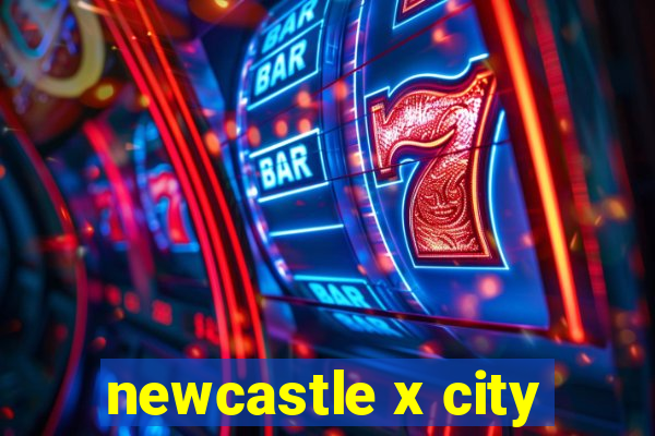 newcastle x city