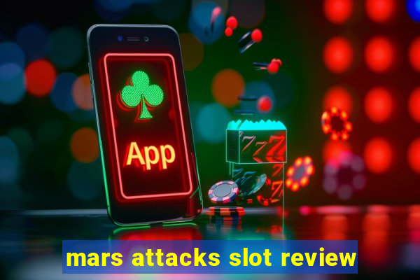 mars attacks slot review