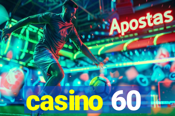 casino 60