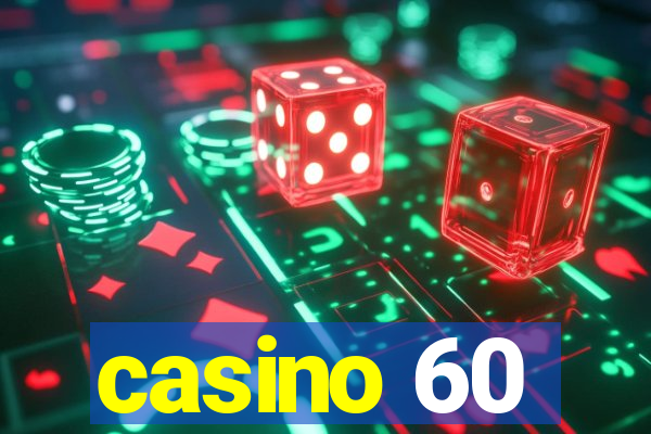 casino 60