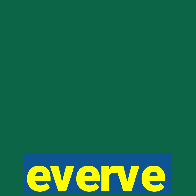 everve