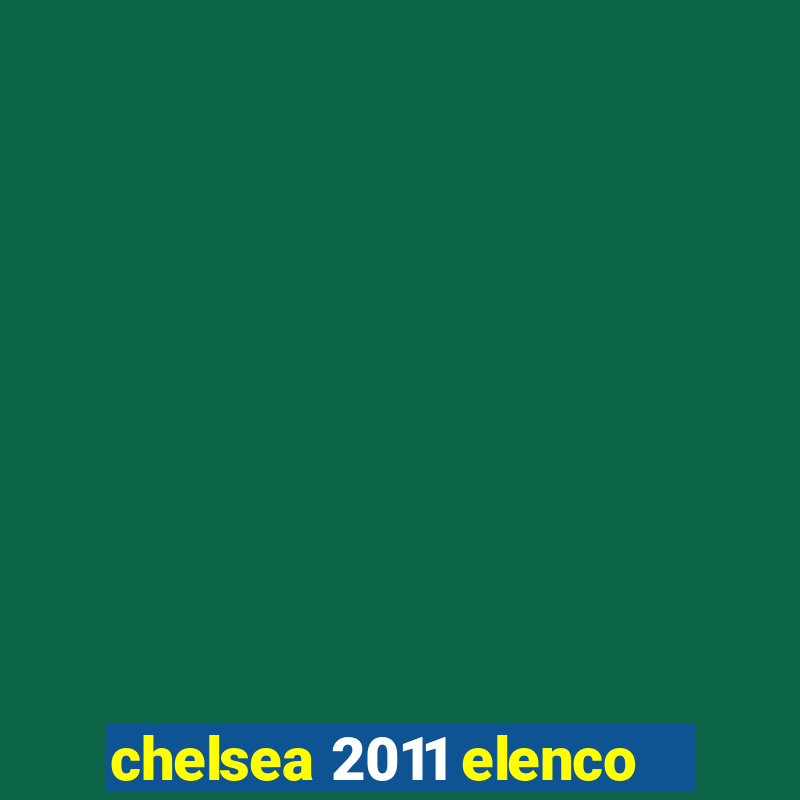 chelsea 2011 elenco