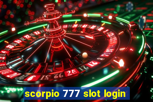 scorpio 777 slot login