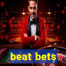 beat bets