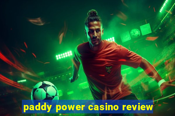 paddy power casino review