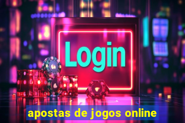 apostas de jogos online