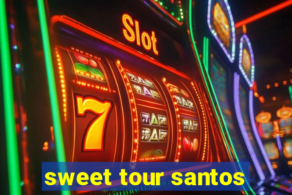 sweet tour santos