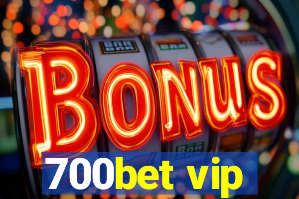 700bet vip