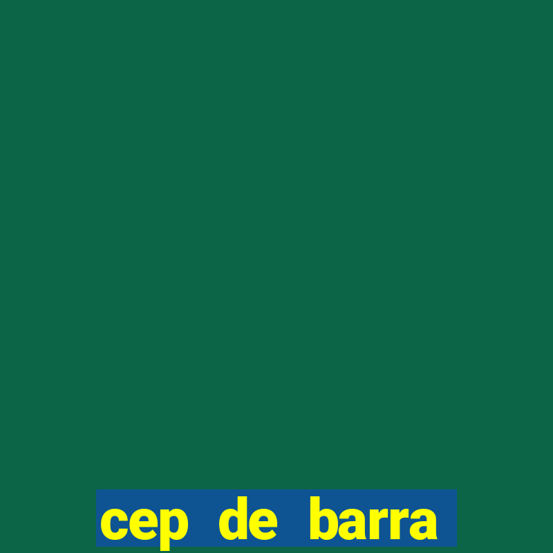 cep de barra grande marau